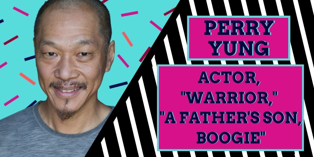 Perry Yung, actor from Warrior, Boogie, and A Father's Son