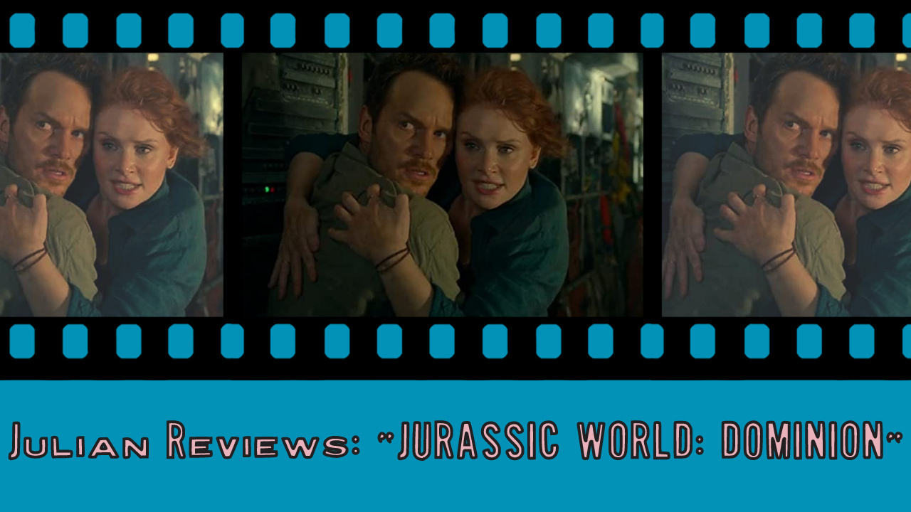 Julian reviews: Jurassic World: Dominion