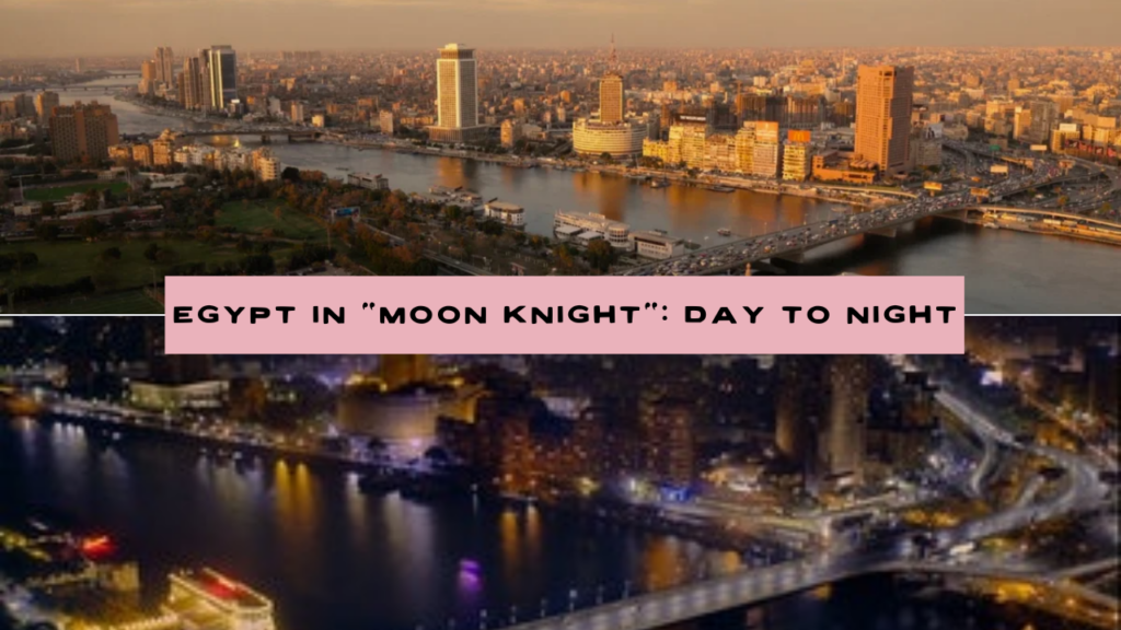 Moon Knight--day to night in Egypt