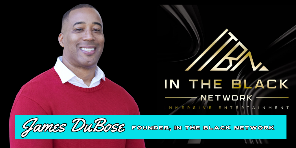James DuBose, founder, In the Black Network